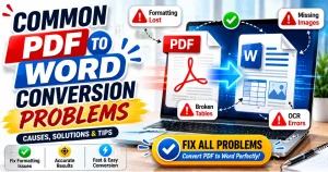 10 Common PDF to Word Conversion Problems and Their Solutions