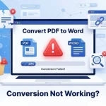 Why Your PDF to Word Conversion Is Not Working (And How to Fix It)